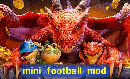 mini football mod apk (unlimited money and gems)